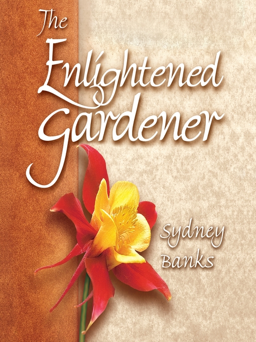 Title details for The Enlightened Gardener by Sydney Banks - Wait list